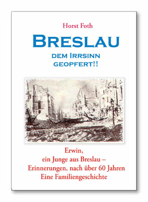 Breslau ... dem Irrsinjn geopfert
