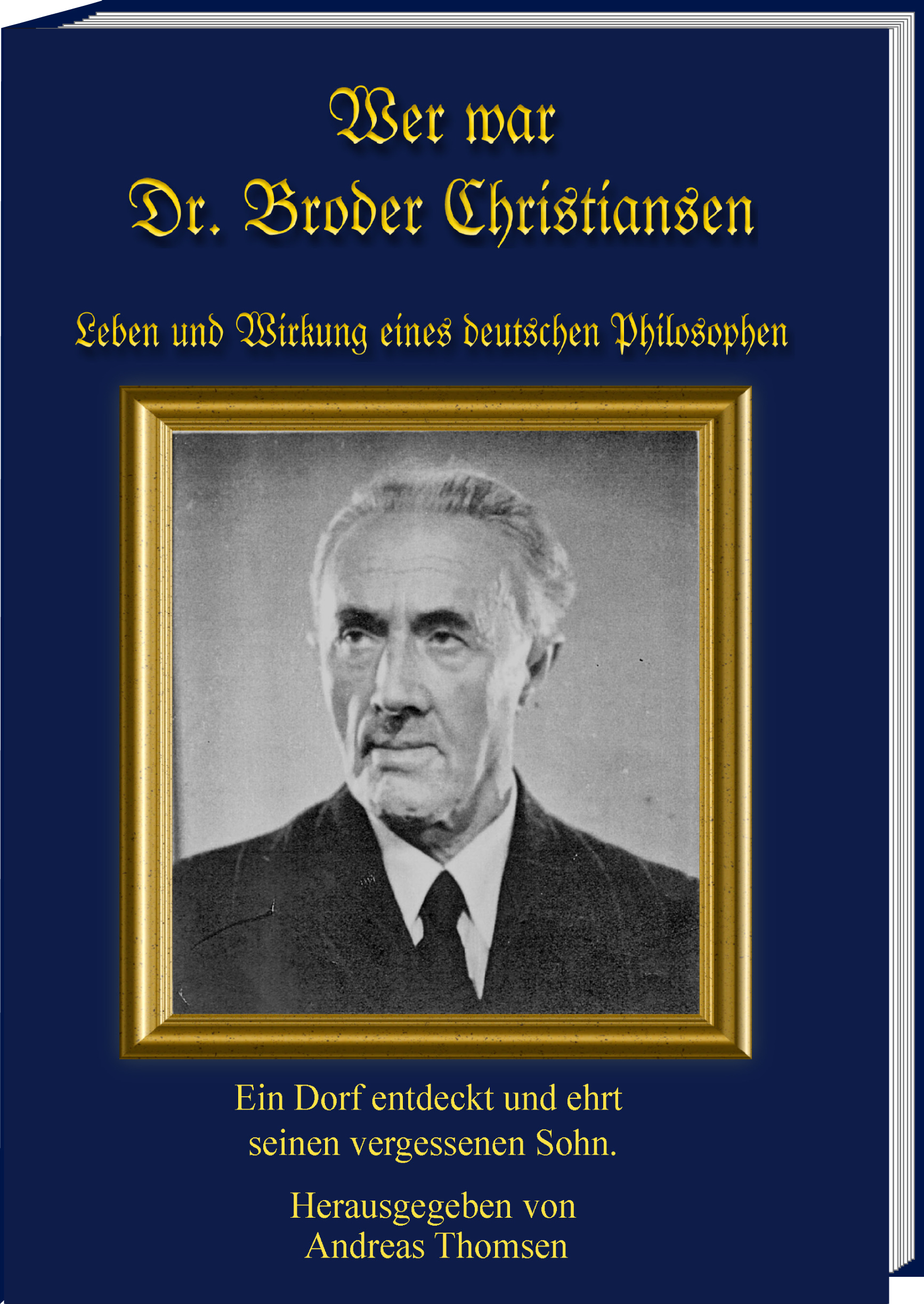Wer war Dr. Broder Christiansen<br> Leben und Wirkung eines deutschen Philosophen