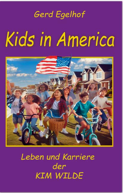 Kids in America <br>Leben und Karriere der Kim Wilde