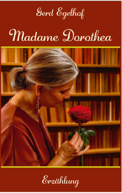 Madame Dorothea<br>Erzählung